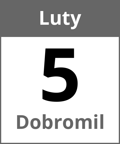 Swieto Dobromil Luty 5.2.