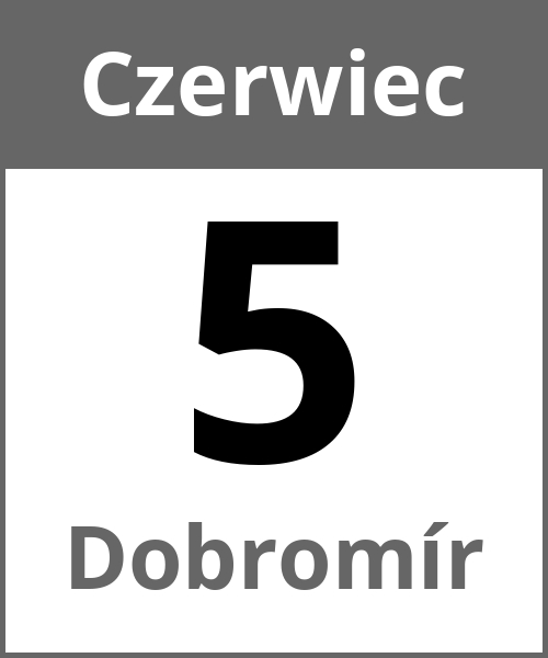 Swieto Dobromír Czerwiec 5.6.