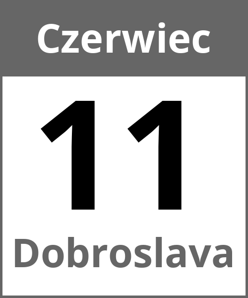 Swieto Dobroslava Czerwiec 11.6.