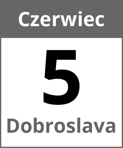 Swieto Dobroslava Czerwiec 5.6.