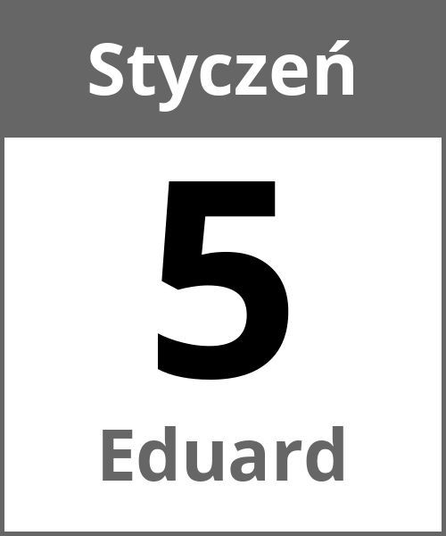 Swieto Eduard Styczeń 5.1.