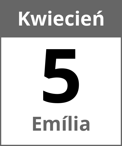 Swieto Emília Kwiecień 5.4.