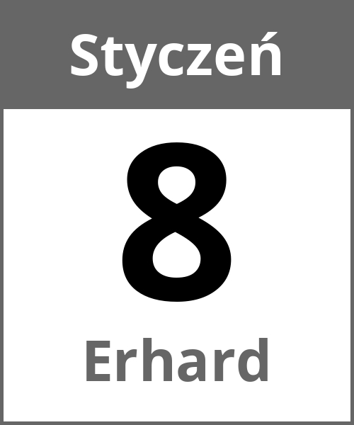 Swieto Erhard Styczeń 8.1.