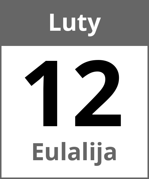 Swieto Eulalija Luty 12.2.