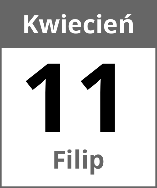 Swieto Filip Kwiecień 11.4.