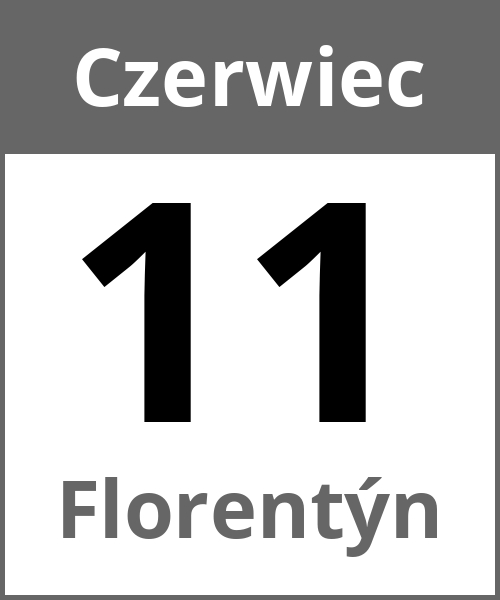 Swieto Florentýn Czerwiec 11.6.