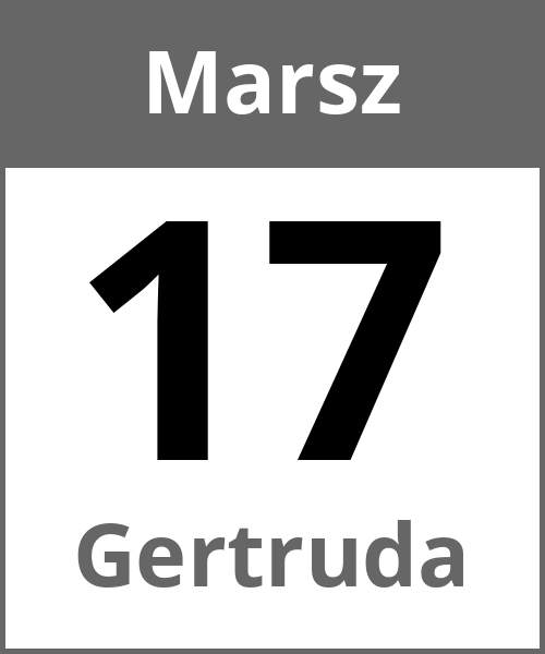 Swieto Gertruda Marsz 17.3.