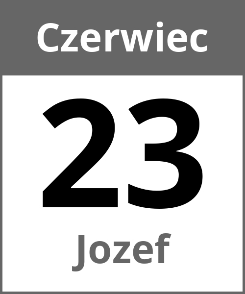 Swieto Jozef Czerwiec 23.6.