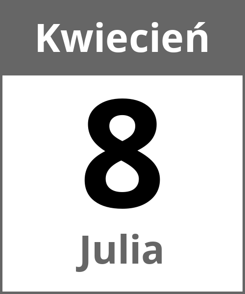 Swieto Julia Kwiecień 8.4.