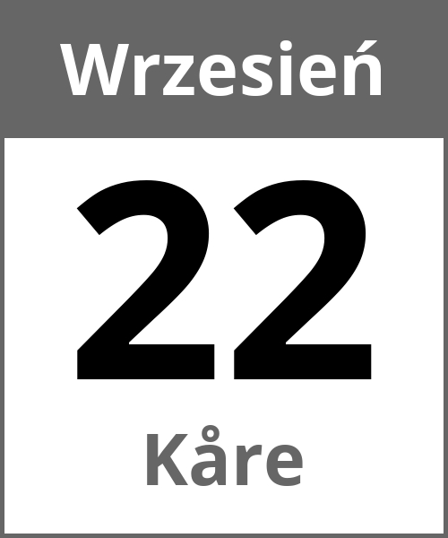 Swieto Kåre Wrzesień 22.9.