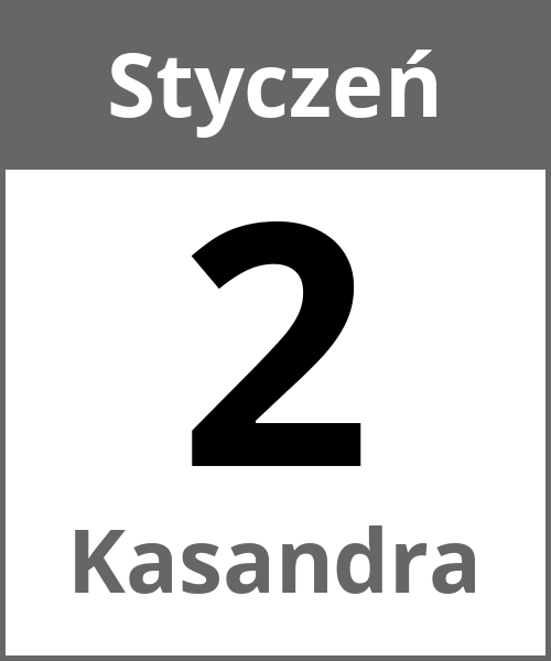 Swieto Kasandra Styczeń 2.1.