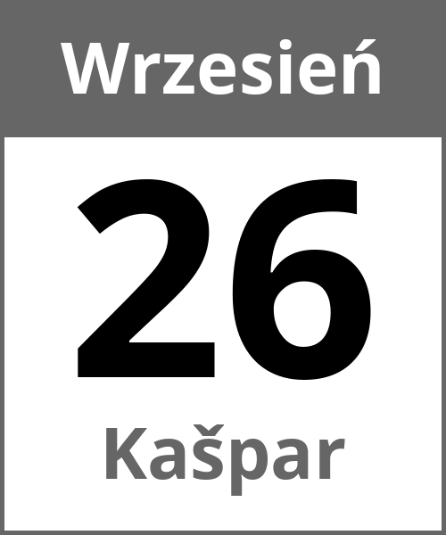 Swieto Kašpar Wrzesień 26.9.