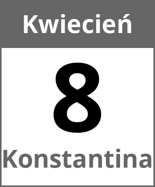 Swieto Konstantina Kwiecień 8.4.