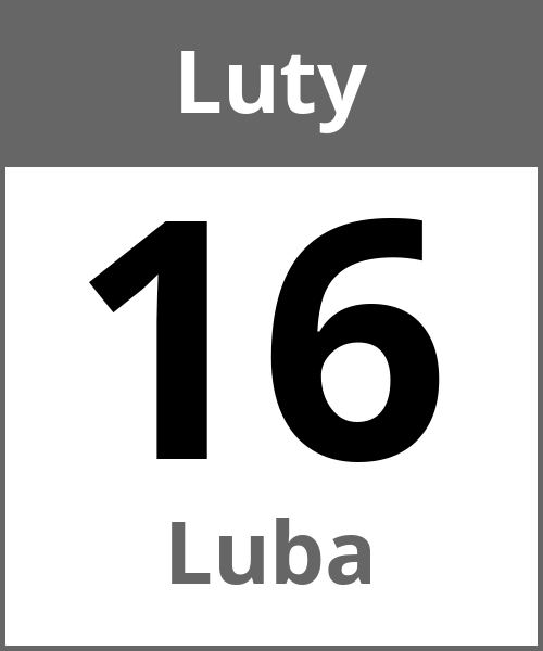 Swieto Luba Luty 16.2.