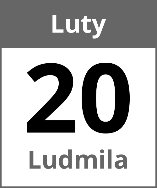 Swieto Ludmila Luty 20.2.