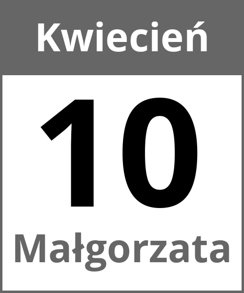 Swieto Małgorzata Kwiecień 10.4.