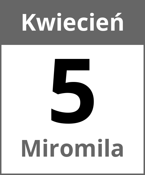 Swieto Miromila Kwiecień 5.4.