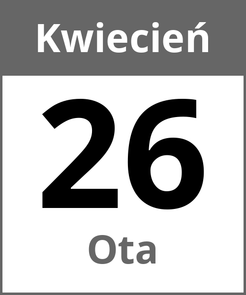 Swieto Ota Kwiecień 26.4.