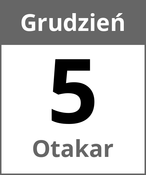 Swieto Otakar Grudzień 5.12.