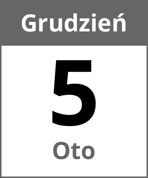 Swieto Oto Grudzień 5.12.