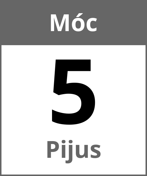 Swieto Pijus Móc 5.5.