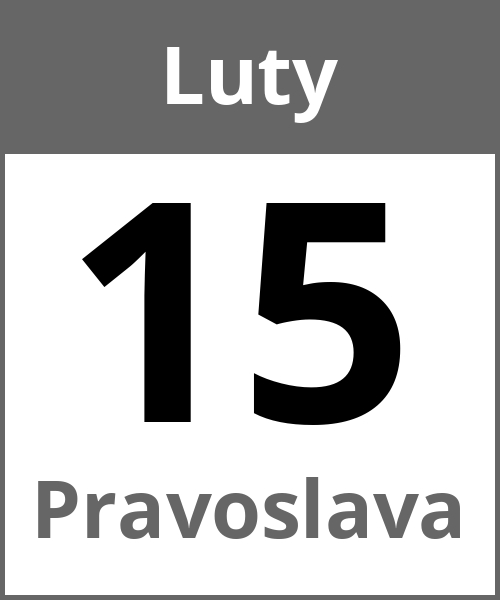 Swieto Pravoslava Luty 15.2.