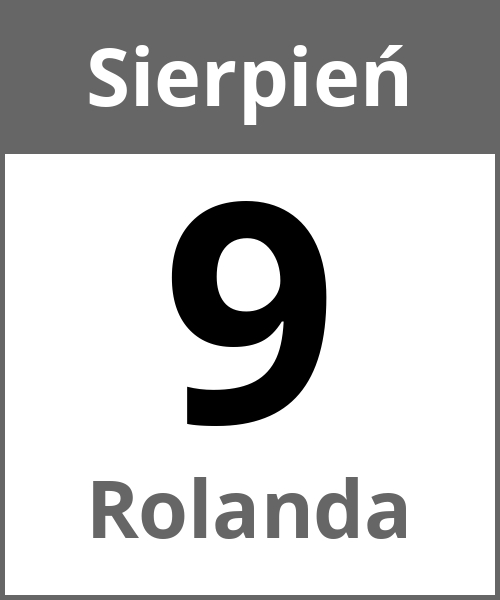 Swieto Rolanda Sierpień 9.8.