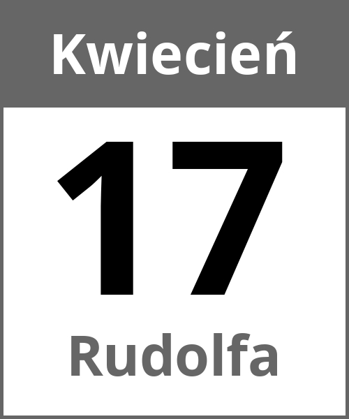 Swieto Rudolfa Kwiecień 17.4.