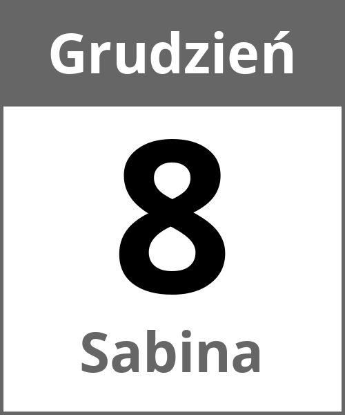 Swieto Sabina Grudzień 8.12.