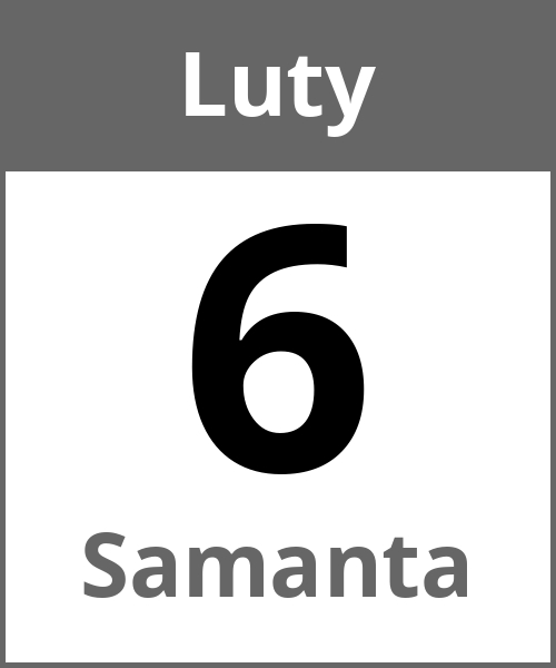 Swieto Samanta Luty 6.2.