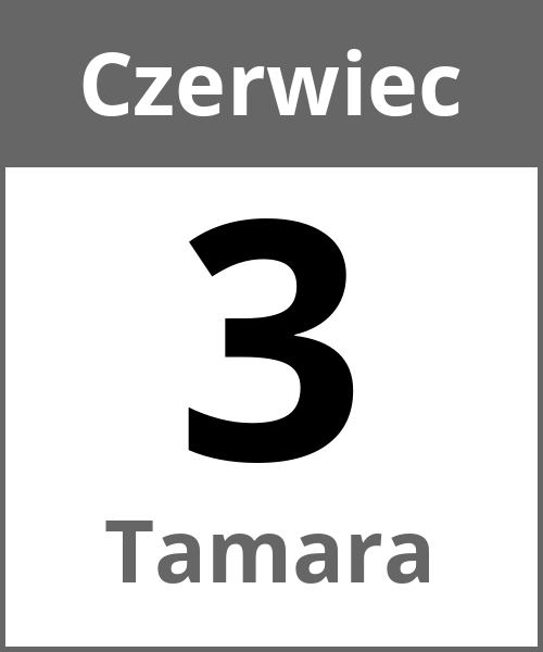 Swieto Tamara Czerwiec 3.6.