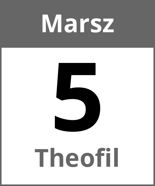 Swieto Theofil Marsz 5.3.