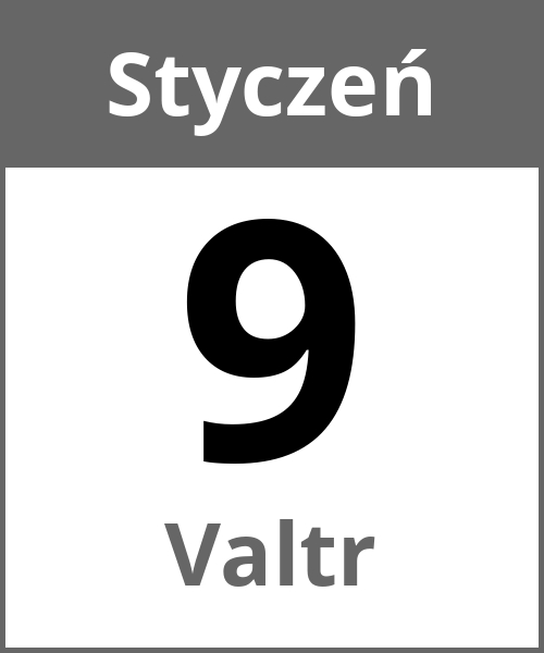 Swieto Valtr Styczeń 9.1.