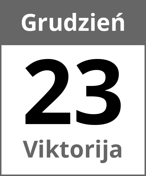 Swieto Viktorija Grudzień 23.12.