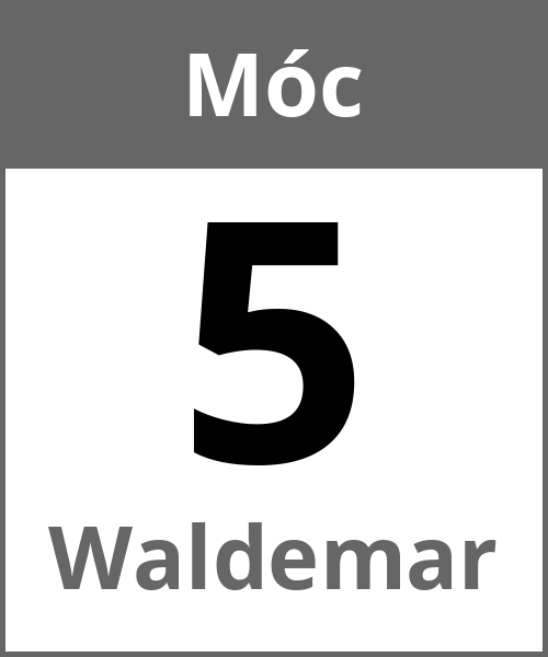 Swieto Waldemar Móc 5.5.