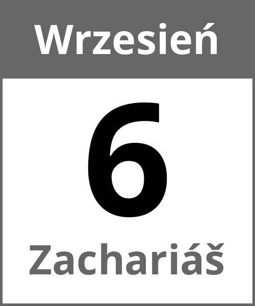 Swieto Zachariáš Wrzesień 6.9.