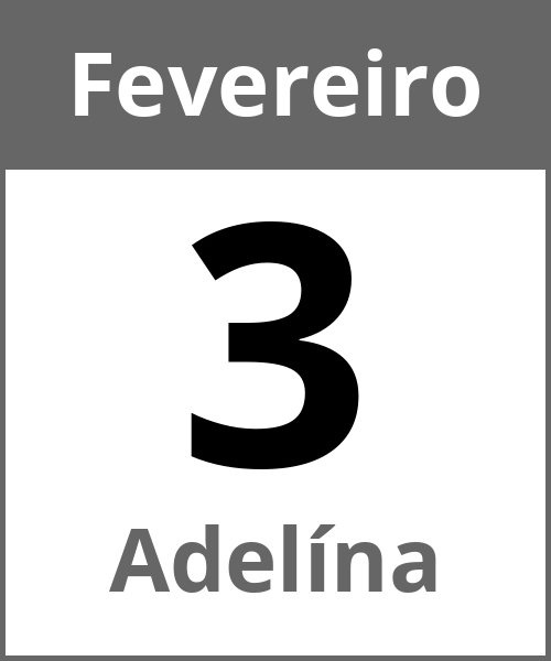 Festa Adelína Fevereiro 3.2.