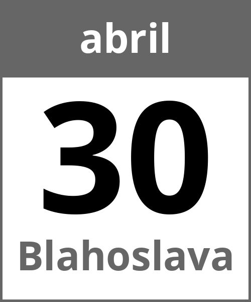 Festa Blahoslava abril 30.4.