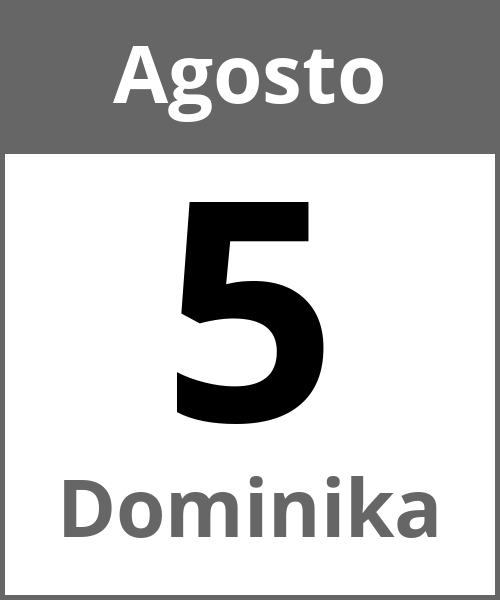 Festa Dominika Agosto 5.8.