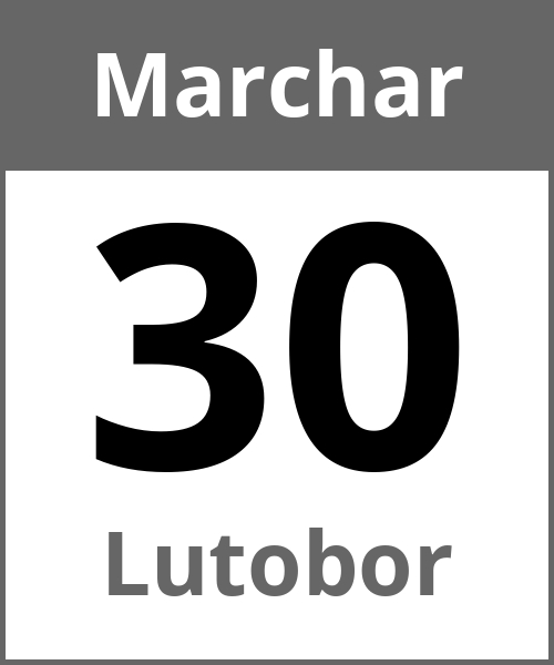 Festa Lutobor Marchar 30.3.