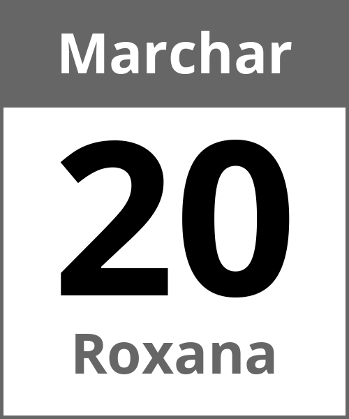 Festa Roxana Marchar 20.3.