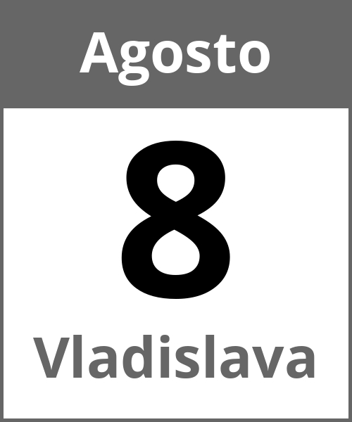 Festa Vladislava Agosto 8.8.